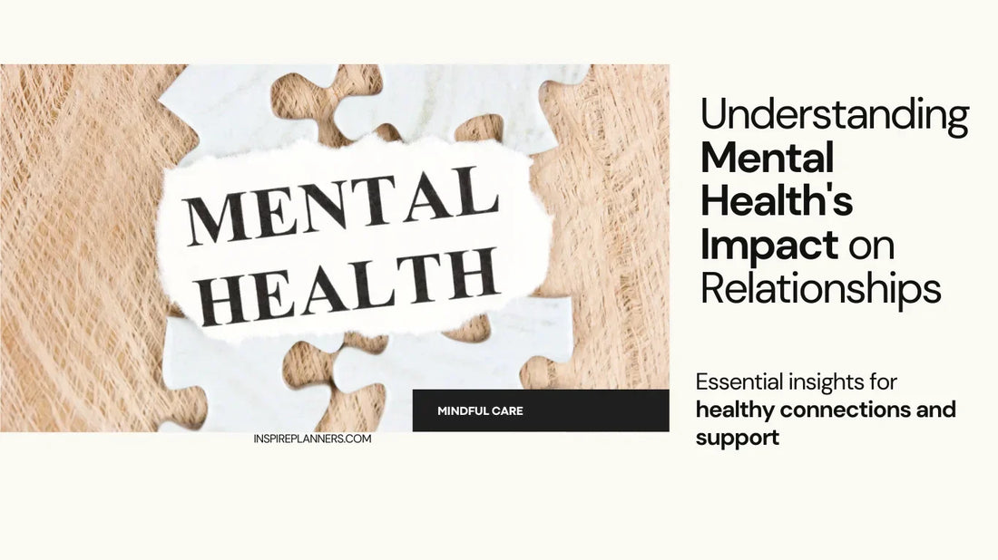 How Mental Health Affects Relationships: What You Need to Know