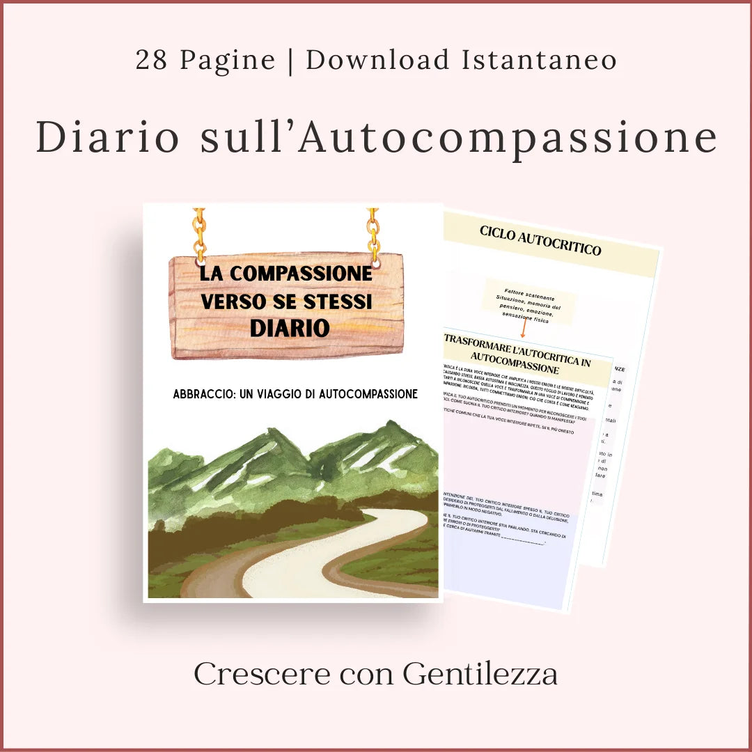 Diario dell’autocompassione in italiano, con copertina illustrata e schede sul ciclo autocritico e sulla gentilezza verso se stessi.