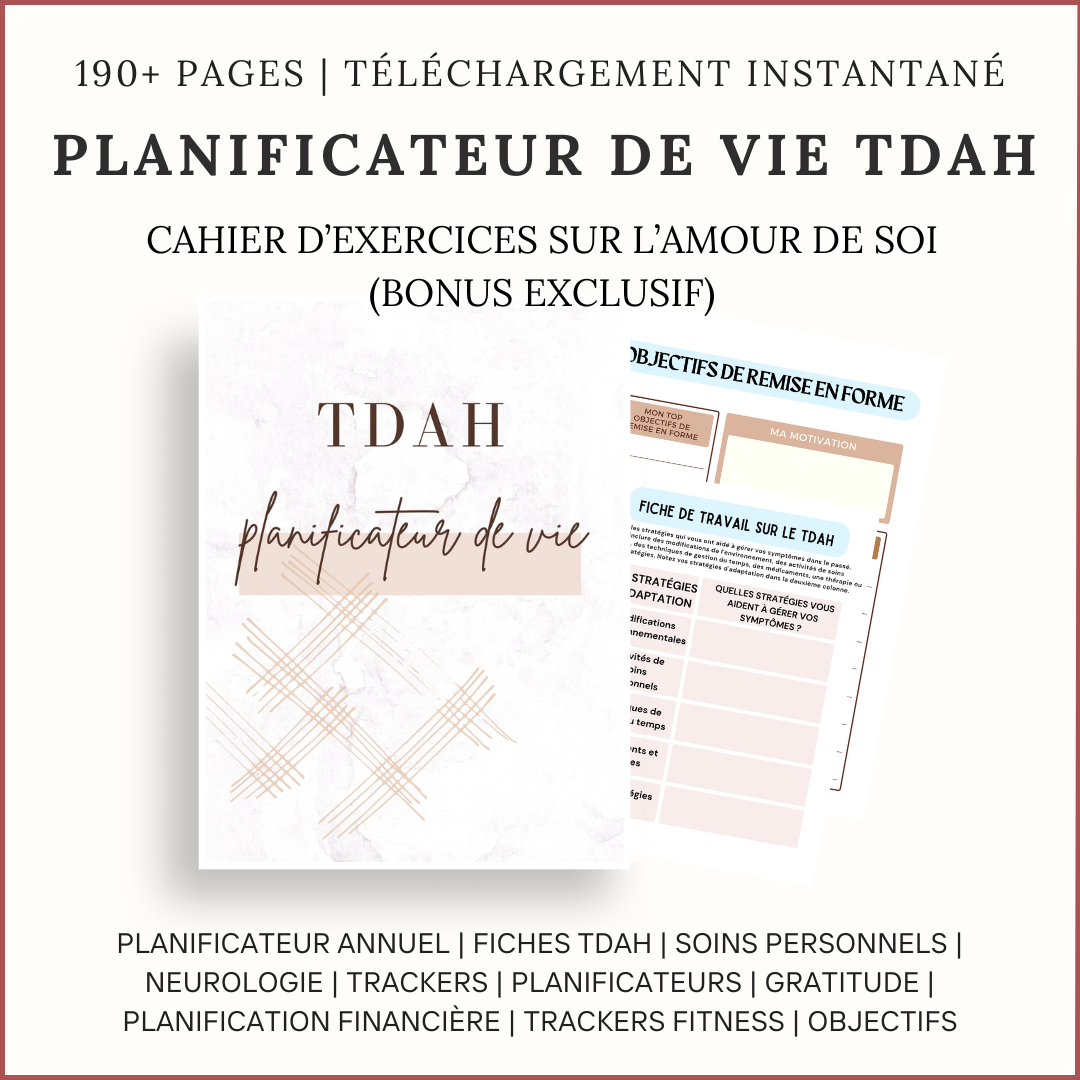 Image of the "Planificateur de Vie Pour le TDAH : Votre Guide Ultime Pour Une Vie Organisée" (French) featuring 190+ pages: annual planner, mental health trackers, gratitude and self-care sheets, plus a bonus self-love workbook for instant download.