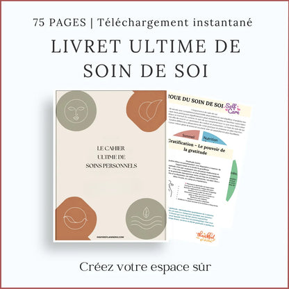 Livret ultime de soin de soi imprimable avec exercices guidés, gratitude et rituels de bien-être pour créer un espace sûr.