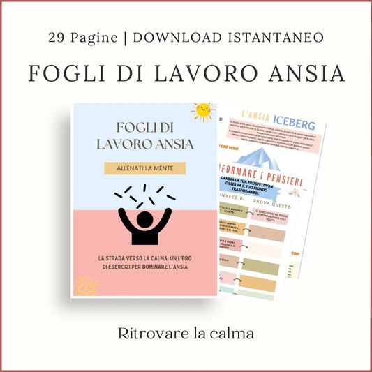 Quaderno sull’ansia in italiano, con copertina e schede stampabili sull’iceberg dell’ansia e sulla riformulazione dei pensieri.
